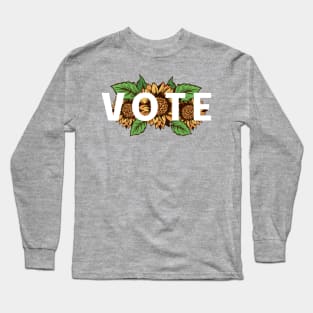 VOTE Sunflowers Nature Lover Political Democrat Republican Liberal Conservative Be a Voter Long Sleeve T-Shirt